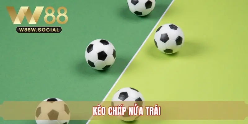 kèo chấp nửa trái
